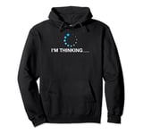 I'm Thinking Geek Computer Programmer Coding Coder Developer Pullover Hoodie