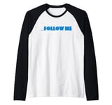 Follow Me T-Shirt Raglan Baseball Tee