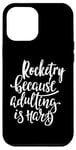 iPhone 12 Pro Max Rocketry: The Ultimate Escape from Adulting! Case