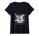 Womens Most Likely To Sing All The Christmas Songs V-Neck T-Shirt