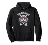 I Am The Enemy Within Bold Statement Tee Pullover Hoodie