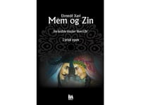 Mem Och Zin - Kärnan I Den Kurdiska Litteraturen | Ehmede Xani | Språk: Danska