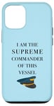 iPhone 12/12 Pro I am the Supreme Commander of this Vessel, Captain Joke Case