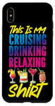 iPhone XS Max Cruise Ship Vacation This Is My Cruising Drinking Relaxing Case