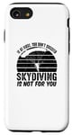 iPhone SE (2020) / 7 / 8 Skydiver Funny - Skydiving Is Not For You Case
