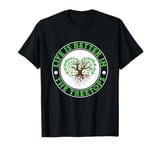 "Life is Better in the Treetops" Tree Climber Climbing T-Shirt