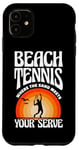 iPhone 11 Beach Tennis Where The Sand Meets Your Serve Case