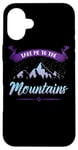 iPhone 16 Plus Take Me To The Mountains Climber Hiker Outdoor Funny Hiking Case