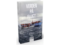 Verden På Flugt - Artikler Fra Ræson | Stine Bosse, Søren Espersen, Martin Lemberg-Pedersen, Peter Wivel, Mikkel Vedby Rasmussen, Vibeke Schou Tjalve, Naser Khader, Peter Viggo Jakobsen, Vera Rosenbeck, Ole Sohn, Dennis Kristensen, Troels Mylenberg,