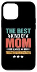 iPhone 12 mini The Best Kind Of Mom Raises An Education Administrator Case