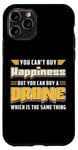 iPhone 11 Pro You Can't Buy Happiness Quadcopter Fly Drones Drone Pilot Case