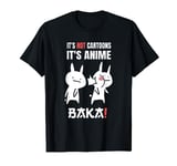 It's Not Cartoons It's Anime Baka Anime Manga Japanese Baka T-Shirt