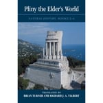 Pliny the Elder's World (inbunden, eng)