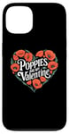 iPhone 13 Poppies Are My Valentine Red Poppy Flower Valentines Day Case