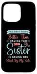 iPhone 15 Pro Max The Only Thing Better Than Having Bridal Team Maid Of Honor Case