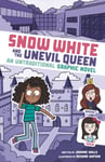 Snow White and the Unevil Queen  An Untraditional Graphic Novel