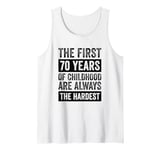 The First 70 Years Of Childhood 70th Birthday Tank Top