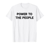 POWER TO THE PEOPLE T-Shirt