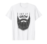 Let It Grow A Men Facial Hair Growth And Beard Lover T-Shirt