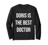 Doris Is The Best Doctor Long Sleeve T-Shirt