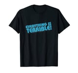 Vintage Everything Is Terrible Men Women T-Shirt T-Shirt