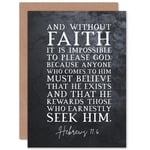 Hebrews 11:6 Without Faith it is Impossible to Please God Christian Bible Verse Quote Scripture Typography Sealed Greetings Card