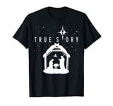 True Story the Nativity Scene the Star Blessed Jesus T-Shirt