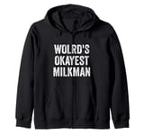 World’s Okayest Milkman Zip Hoodie