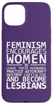 Coque pour iPhone 15 Plus Le Féminisme encourage les femmes à devenir lesbiennes Meme