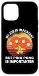 Coque pour iPhone 12/12 Pro Le ping-pong est importateur de tennis de table sarcastique