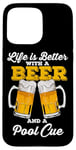 Coque pour iPhone 15 Pro Max Life Is Better With A Beer And A Pool Queue de billard