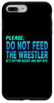 iPhone 7 Plus/8 Plus Do Not Feed The Wrestler - Wrestler Gifts - Wrestling Coach Case