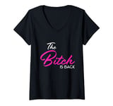 Womens Adult Vulgar Saying The Bitch Is Back Best Friend Love Gift V-Neck T-Shirt