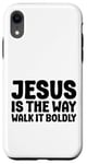 iPhone XR Jesus is the Way Walk It Boldly Religious Motivational Bible Case