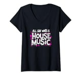 Womens All She Wants Is House Music - Vintage House Music V-Neck T-Shirt