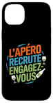 Coque pour iPhone 14 Plus L'Apéro Recrute Engagez-vous Humour Convivialité Amusant