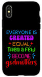 Coque pour iPhone X/XS Citations mignonnes de marraine « Everyone Is Created Equal »