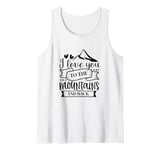 Love You To The Mountains And Back Cute Outdoor Valentine Tank Top