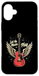 iPhone 16 Plus Let the Music Play Guitars Guitar Guitar Player Guitarist Case