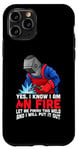 Coque pour iPhone 11 Pro Yes I Know I Am On Fire Let me Finish This Weld Welder