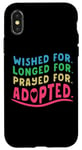 Coque pour iPhone X/XS Adoption Day Wished Longed Prayed For Gotcha Forever Adopted