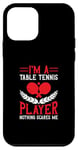 Coque pour iPhone 12 mini Je suis un joueur de tennis de table, rien ne me fait peur - Ping Pong