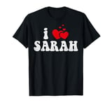 I Love Sarah Funny Valentines Day Heart Love Women Sarah T-Shirt