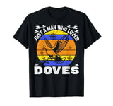 Man Who Loves Doves Dove Hunting Season Bird Hunter T-Shirt