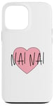 Coque pour iPhone 13 Pro Max Cœur rose Nai Nai Grandmother Nai Grandmother Rose