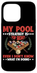 Coque pour iPhone 14 Pro Max Top Secret Pool Strategy: Even I Don't Know It -