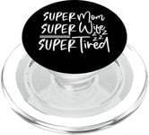 Super Mom Super Wife Super Tired Funny Mother's Day Gift PopSockets PopGrip for MagSafe