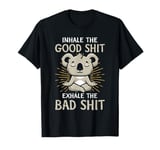 FUNNY YOGA TSHIRT. INHALE THE GOOD SHIT, EXHALE THE BAD SHIT T-Shirt