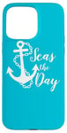 iPhone 15 Pro Max Seas The Day Nautical Anchor Cruise Vacation Case