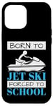 iPhone 12 Pro Max Jet Skiing Born to Jet Ski, Forced to School Student Case